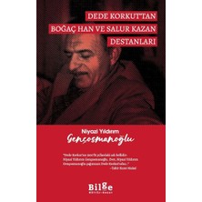 Canarino Dede Korkut’tan Boğaç Han ve Salur Kazan Destanları