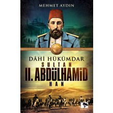 Dahi Hükümdar Sultan Iı. Abdülhamid Han
