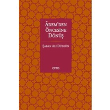 Adem’den Öncesine Dönüş