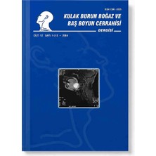 Kulak Burun Boğaz ve Baş Boyun Cerrahisi Dergisi Cilt 12 Sayı 1-2-3 2004 | Kbb Tıp Dergisi | Otolaringoloji Akademik Yayın