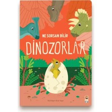 Ne Sorsan Bilir Minik - Benim Ilk Dinozorlar Kitabım
