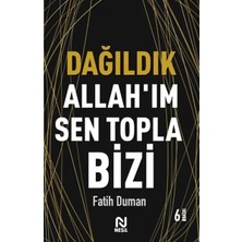 Dağıldık Allah’ım Sen Topla Bizi - Muhabbet Yazıları 1
