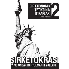 Bir Ekonomik Çinin Itirafları 2 Şirketokrasi ve Ondan Kurtulmanın Yolları