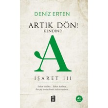 Artık Dön! Kendine A Işareti Iıı