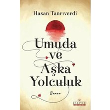 Umuda ve Aşka Yolculuk