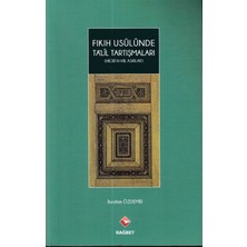 Mabelme Store Fıkıh Usulünde Talil Tartışmaları - (Hicri Iv.-Vııı.asırlar)