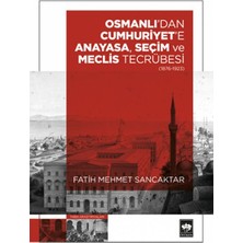 Mabelme Store Osmanlı'dan Cumhuriyet'e Anayasa, Seçim ve Meclis Tecrübesi (1876 – 1923)