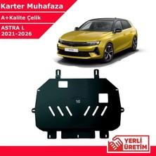 Bagajon Opel Astra L 2021-2026 Çelik Karter Muhafaza Çelik Koruma Sacı A+ Kalite Yerli Üretim
