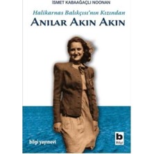 Bilgi Yayınevi Halikarnas Balıkçısı'nın Kızından Anılar Akın Akın - İsmet Kabaağaçlı Noonan Ciltsiz