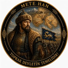 Kordak Toprak Devletin Temelidir! - Mete Han Patch (9.5 cm ) - Cırtlı Peç