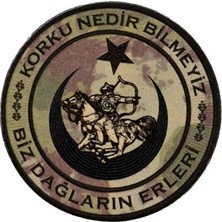 Kordak Korku Nedir Bilmeyiz, Biz Dağların Erleri Patch Arma - Cırtlı Peç