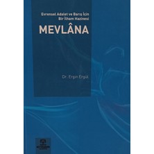 Kişisel Yayınlar Evrensel Adalet ve Barış Için Bir Ilham Hazinesi Mevlana Ergin Ergül - 2.el Kitap
