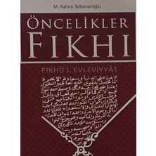 Kişisel Yayınlar Öncelikler Fıkhı - Fıkhü'l Evleviyyat M. Rahmi Telkenaroğlu - 2.el Kitap