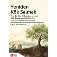 Pegem Akademi Yayıncılık Yeniden Kök Salmak Yeni Bir Ülkede Çocuğunuzun ve Sizin Sosyal Uy
