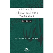 Asalet Yayınları Allah’ın Himayesinde Yaşamak - Istiâze