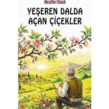 Deniz Yayınevi Yeşeren Dalda Açan Çiçekler