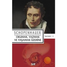 Say Arthur Schopenhauer Okumak Yazmak Ve Yaşamak Üzerine Kitabı 2015 Yayın Tarihli Ciltsiz Normal Boy