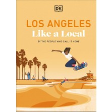 Dorling Kindersley Los Angeles Like A Local By The People Who Call It Home