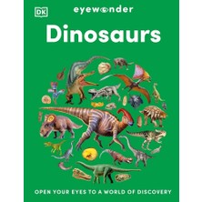Dorling Kindersley Eyewonder Dinosaurs Open Your Eyes To A World Of Discovery