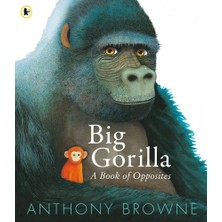 Walker Books Big Gorilla A Book Of Opposites