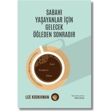 Sabahı Yaşayanlar Için Gelecek Öğleden Sonradır