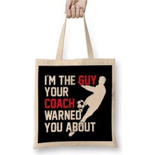 Dekado I M The Guy Your Coach Warned You About Soccer Bez Çanta Uzun Saplı
