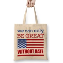 Dekado Anti Trump Donald Trump We Can Only Be Great Without Hate Bez Çanta Uzun Saplı