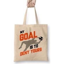 Dekado My Goal Is To Deny Yours Soccer Goalie Goalkeeper Bez Çanta Uzun Saplı