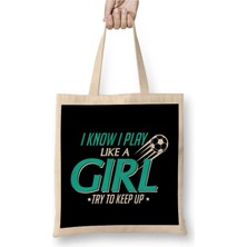 Dekado I Know I Play Like A Girl Try To Keep Up Soccer Bez Çanta Uzun Saplı