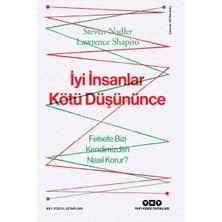 Beei Iyi Insanlar Kötü Düşününce Felsefe Bizi Kendimizden Nasıl Korur?