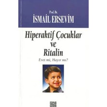 Beei Hiperaktif Çocuklar ve Ritalin  Evet Mi, Hayır Mı?