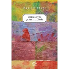Kitabevimden Bizim Büyük Çaresizliğimiz