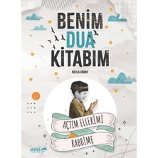 Mavi Uçurtma Yayınları Benim Dua Kitabım - Açtım Ellerimi Rabbime