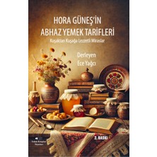 Hora Güneş’in Abhaz Yemek Tarifleri - Ece Yağcı