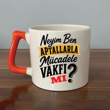 Mor Mürekkep Neyim Ben Aptallarla Mücadele Vakfı Mı Turuncu Kulplu Prime Mizahi Hediyesi Bardak Kupa Fincan Mug