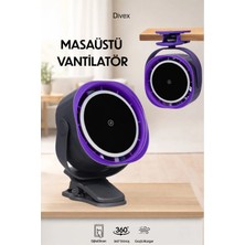 Divex 360° Dönebilen Masaüstü ve Mandallı Vantilatör - Şarjlı, Güçlü Rüzgar Etkili Portatif Fan