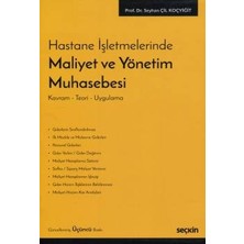 Seçkin Hastane İşletmelerinde Maliyet ve Yönetim Muhasebesi Prof. Dr. Seyhan Çil Koçyiğit 3. Baskı, Haziran 2026