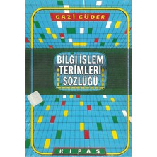 Kipaş Yayınları Bilgi Işlem Terimleri Sözlüğü Gazi Güder