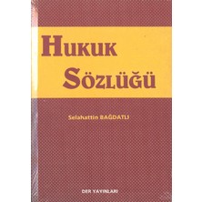 Der Yayınları Hukuk Sözlüğü - Selahattin Bağdatlı