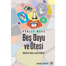 Metis Yayınları Beş Duyu ve Ötesi - Dünyayı Nasıl Algılıyoruz?