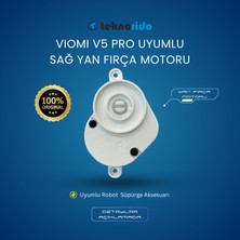 Teknorido Viomi V5 Pro Uyumlu Sağ Yan Fırça Motoru