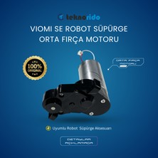 Teknorido Viomi Se Robot Süpürge Orta Fırça Motoru