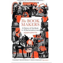 Vintage The Book-Makers A History Of The Book In 18 Remarkable Lives