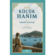 Paradigma Akademi Yayınları Küçük Hanım Selanikli Fazlı Necip