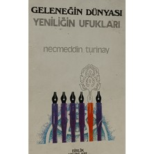 Kişisel Yayınlar Geleneğin Dünyası Yeniliğin Ufukları Necmeddin Turinay - 2.elkitaptır