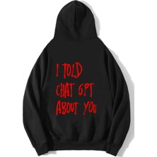 Brz Collection Unisex Oversize I Told Chat Gpt About You Hoodie Siyah