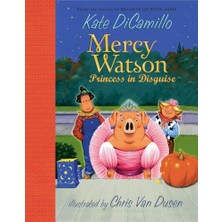 Candlewick Press Book 4 Mercy Watson Princess In Disguise