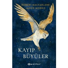 Epsilon Yayınevi Kayıp Büyüler - Robert Macfarlane - Jackie Morris