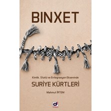 Dua Yayınları Binxet - Kimlik, Statü ve Entegrasyon Ekseninde Suriye Kürtleri