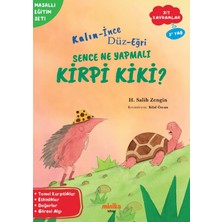 Minika Kalın - Ince, Düz-Eğri Sence Ne Yapmalı Kirpi Kiki?